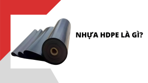 Nhựa HDPE là gì? Ưu và nhược điểm của nhựa HDPE
