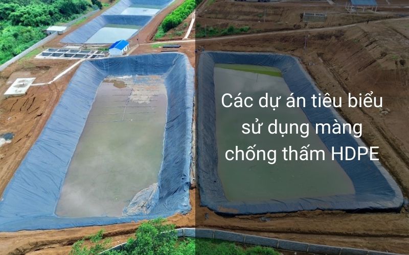 Các dự án tiêu biểu sử dụng màng chống thấm HDPE