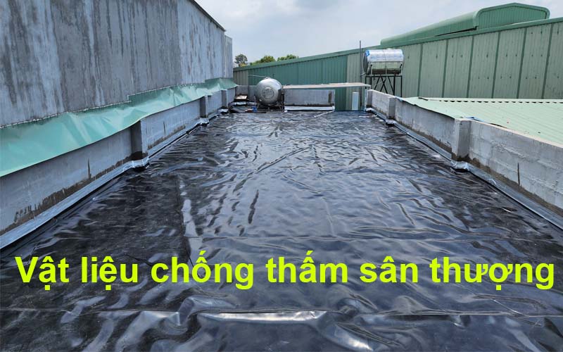 Vật liệu chống thấm sân thượng là gì?