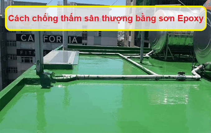 Cách chống thấm sân thượng bằng sơn Epoxy